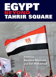 Title: Egypt beyond Tahrir Square, Author: Bessma Momani