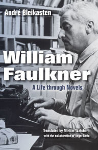 Title: William Faulkner: A Life through Novels, Author: Disk Jockey Byrd