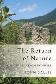 Title: The Return of Nature: On the Beyond of Sense, Author: John Sallis