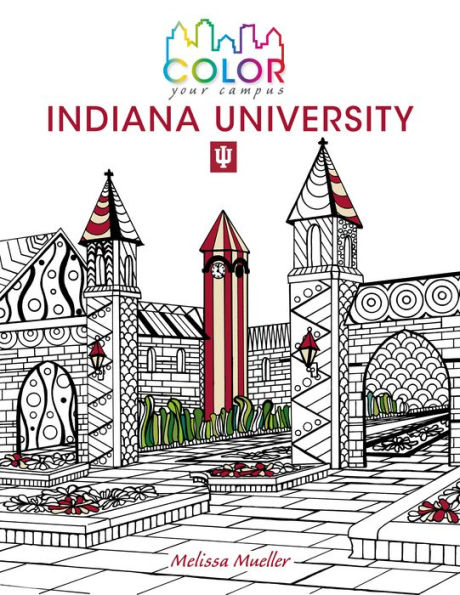 Color Your Campus-Indiana University: An Adult Coloring Book