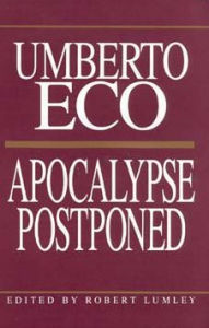Title: Apocalypse Postponed: Essays by Umberto Eco, Author: Umberto Eco