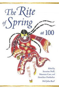 Title: The Rite of Spring at 100, Author: Severine Neff