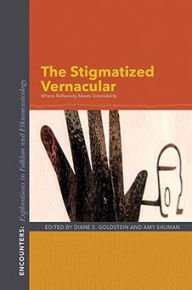 Title: The Stigmatized Vernacular: Where Reflexivity Meets Untellability, Author: Diane E. Goldstein