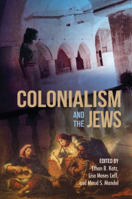 Title: Colonialism and the Jews, Author: Ethan B. Katz