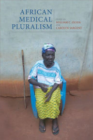 Title: African Medical Pluralism, Author: William C. Olsen