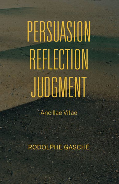 Persuasion, Reflection, Judgment: Ancillae Vitae