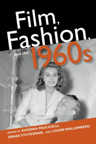 Title: Film, Fashion, and the 1960s, Author: Eugenia Paulicelli