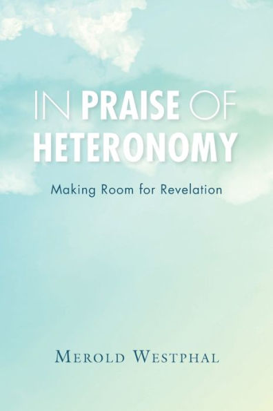 In Praise of Heteronomy: Making Room for Revelation