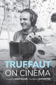 Title: Truffaut on Cinema, Author: Anne Gillain