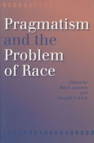 Title: Pragmatism and the Problem of Race, Author: Bill E. Lawson