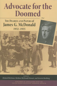 Title: Advocate for the Doomed: The Diaries and Papers of James G. McDonald, 1932-1935, Author: James G. McDonald
