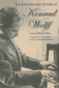 Title: The Writings and Letters of Konrad Wolff, Author: Ruth Gillen