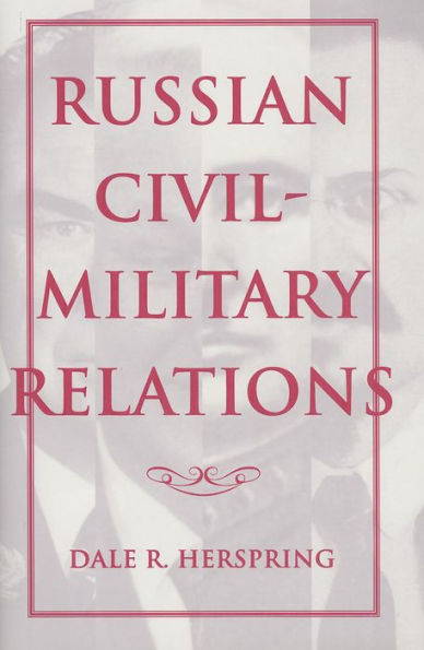 Russian Civil-Military Relations