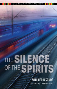 Title: The Silence of the Spirits, Author: Wilfried N'Sondé