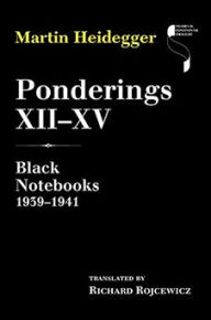 Title: Ponderings XII-XV: Black Notebooks 1939-1941, Author: Martin Heidegger