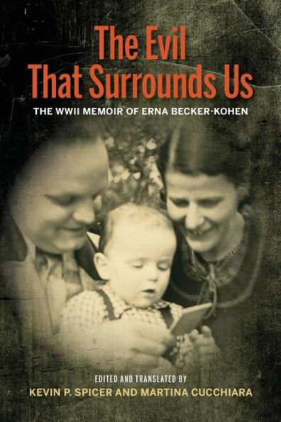 The Evil That Surrounds Us: WWII Memoir of Erna Becker-Kohen