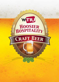 Title: Hoosier Hospitality: Craft Beer, Author: WTIU