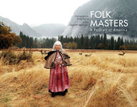 Title: Folk Masters: A Portrait of America, Author: Barry Bergey