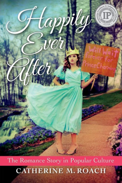 Happily Ever After: The Romance Story Popular Culture