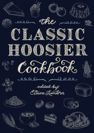 Title: The Classic Hoosier Cookbook, Author: Elaine Lumbra