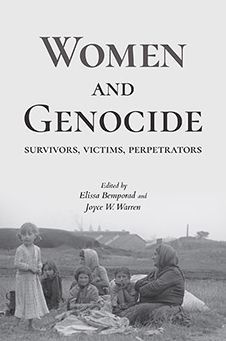 Women and Genocide: Survivors, Victims, Perpetrators