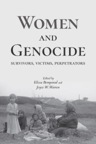 Title: Women and Genocide: Survivors, Victims, Perpetrators, Author: Elissa Bemporad