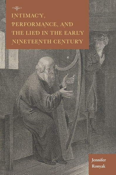 Intimacy, Performance, and the Lied Early Nineteenth Century