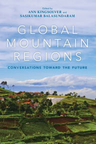 Title: Global Mountain Regions: Conversations toward the Future, Author: Ann Kingsolver