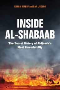Title: Inside Al-Shabaab: The Secret History of Al-Qaeda's Most Powerful Ally, Author: Dan Joseph