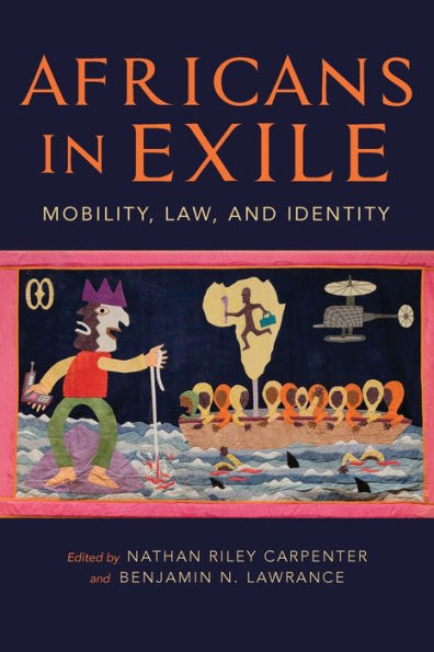 Africans Exile: Mobility, Law, and Identity