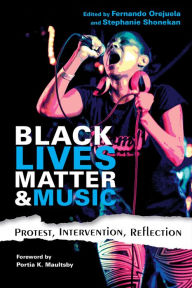 Title: Black Lives Matter and Music: Protest, Intervention, Reflection, Author: Fernando Orejuela