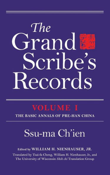 Grand Scribe's Records, Volume I: The Basic Annals of Pre-Han China