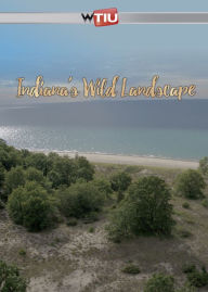 Title: Indiana's Wild Landscape, Author: WTIU