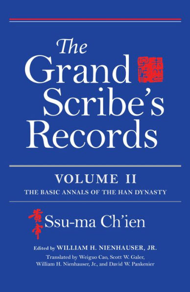 The Grand Scribe's Records, Volume II: The Basic Annals of the Han Dynasty