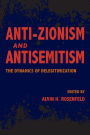 Anti-Zionism and Antisemitism: The Dynamics of Delegitimization