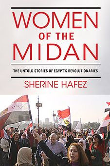 Women of The Midan: Untold Stories Egypt's Revolutionaries