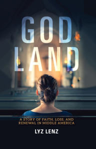 Pdf books for download God Land: A Story of Faith, Loss, and Renewal in Middle America English version 9780253041531 by Lyz Lenz 