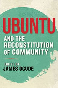 Title: Ubuntu and the Reconstitution of Community, Author: James Ogude