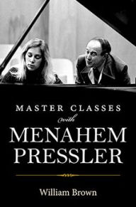 Title: Master Classes with Menahem Pressler, Author: William Brown