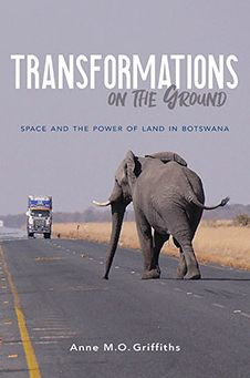 Transformations on the Ground: Space and Power of Land Botswana