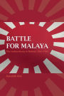 Battle for Malaya: The Indian Army in Defeat, 1941-1942