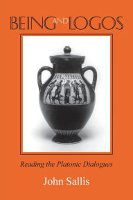 Title: Being and Logos: Reading the Platonic Dialogues, Author: John Sallis