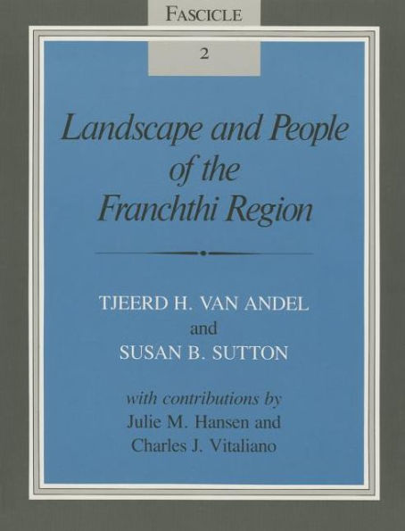 Landscape and People of the Franchthi Region: Fascicle 2, Excavations at Franchthi Cave, Greece