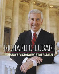 Title: Richard G. Lugar: Indiana's Visionary Statesman, Author: Dan Diller