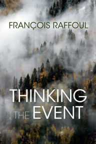 Title: Thinking the Event, Author: François Raffoul