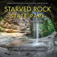 Title: Starved Rock State Park: An Illinois Treasure, Author: Lee Mandrell