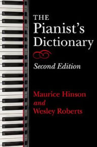 Title: The Pianist's Dictionary, Second Edition, Author: Maurice Hinson