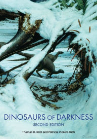 Title: Dinosaurs of Darkness: In Search of the Lost Polar World, Author: Thomas H. Rich