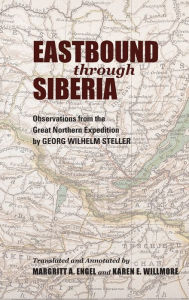 Title: Eastbound through Siberia: Observations from the Great Northern Expedition, Author: Jonathan C. Slaght