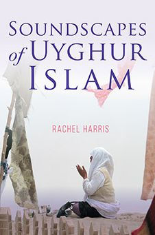 Soundscapes of Uyghur Islam